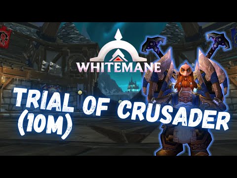 Trial Of Crusader - PUG Run | 10-Man Normal Raid | WotLK (Whitemane Server)