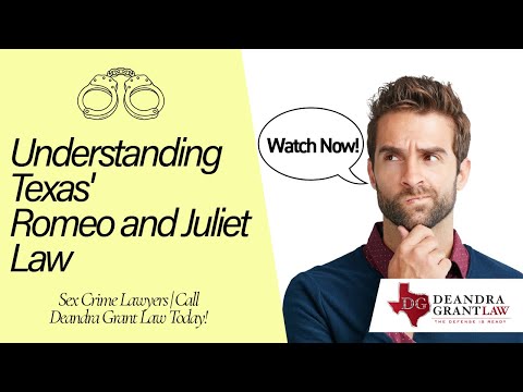 Understanding Texas’ Romeo and Juliet Law | Sex Crime Lawyers | Call Deandra Grant Law Today!