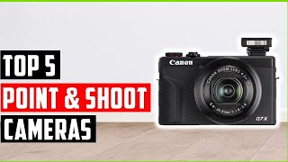 Best Point and Shoot Cameras | 5 Best Point-and-Shoot Cameras You Can Buy