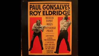 Paul Gonsalves & Roy Eldridge  - Mexican Bandit Meets Pittsburg ( Full Album )