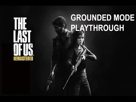 The Last Of Us: Remastered - Grounded Mode Part 18