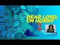 Dear Lord, I'm Horny Too || SCC AY Online LIVE || Nov 2021