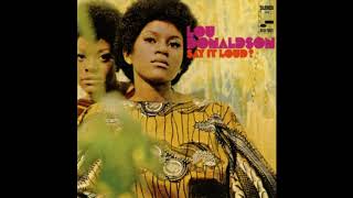 Lou Donaldson - Say It Loud