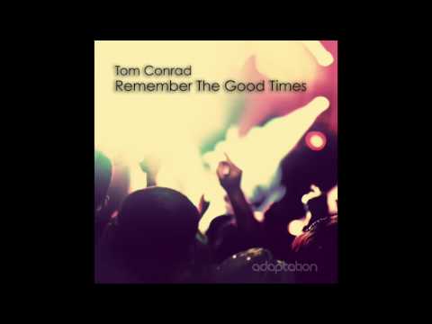 AM072 Tom Conrad - Remember The Good Times (Original Mix)