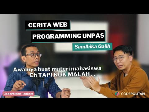 Cerita Sandhika Galih: Awalnya buat mahasiswa, eh tapi kok malah - Podcast Codepolitan