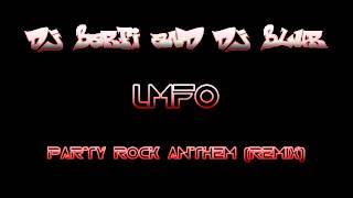 DJ BARFI AND DJ BLUR(LMFO-PARTY ROCK ANTHEM)REMIX-2012