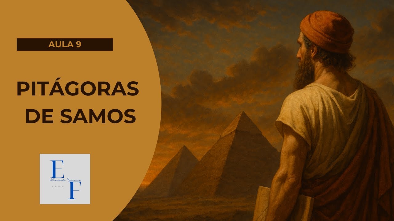 Aula 09 - Filosofia Grega: Pitágoras (Parte 1 - Escola de Pitágoras)