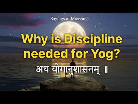 Why You Need Spiritual Discipline | अथ योगानुशासनम् | Yoga Sutras | Ritambhara Prajna