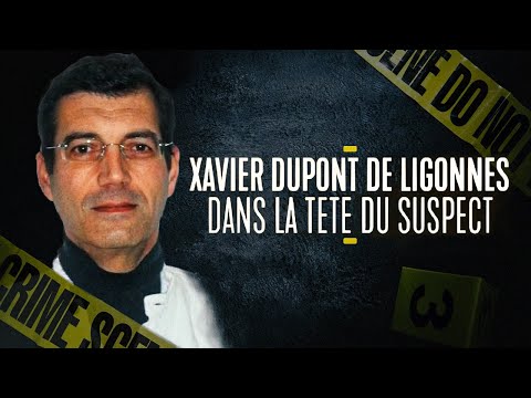 Dupont de Ligonnès | Through the eyes of Xavier