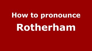 How to pronounce Rotherham
