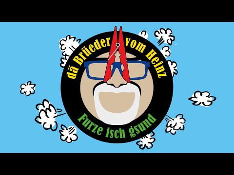 Dä Brüeder vom Heinz   Furze isch gsund (unzensierte Version)