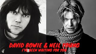 DAVID BOWIE &amp; NEIL YOUNG (duet) I&#39;ve Been Waiting For You (Ashes to Mashup)