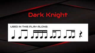 Dark Knight - Rhythm Play Along - Sixteenth Note Groupings With Eighth Notes