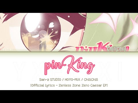 pinKing - HOYO-MiX & San-Z-STUDIO | Official English Lyrics [Zenless Zone Zero - Caesar EP]