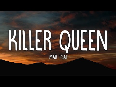 Mad Tsai - killer queen (Lyrics)
