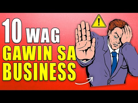 , title : '10 Wag Mong Gawin sa Iyong Business Para Hindi Malugi'