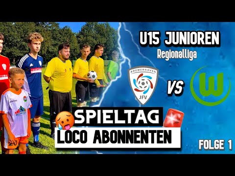 JFV Bremerhaven vs VFL Wolfsburg U15 Regionalliga - Loco Abonnenten Spieltag 🔥😱