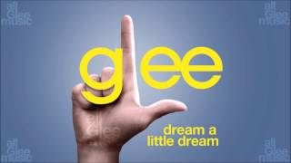 Dream A Little Dream | Glee [HD FULL STUDIO]