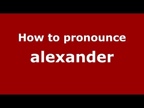 How to pronounce Alexander