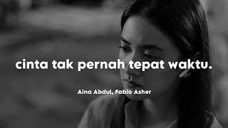 Download lagu cinta tak pernah tepat waktu - Aina Abdul, Fabio Asher | (audio slowed reverb) mp3