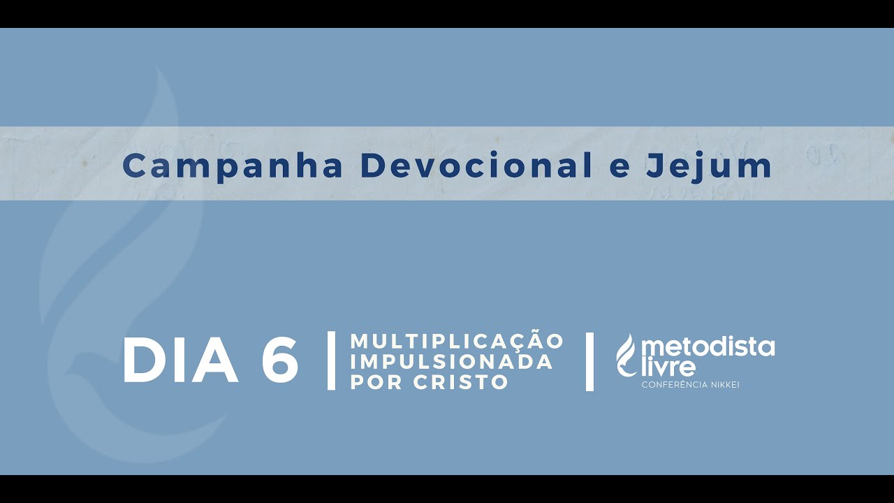MULTIPLICAÇÃO IMPULSIONADA POR CRISTO - 06 de novembro