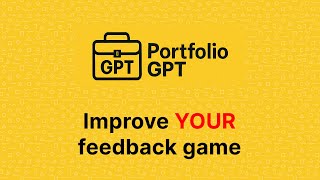 PortfolioGPT - THE tool to improve YOUR feedback!! (Concept)
