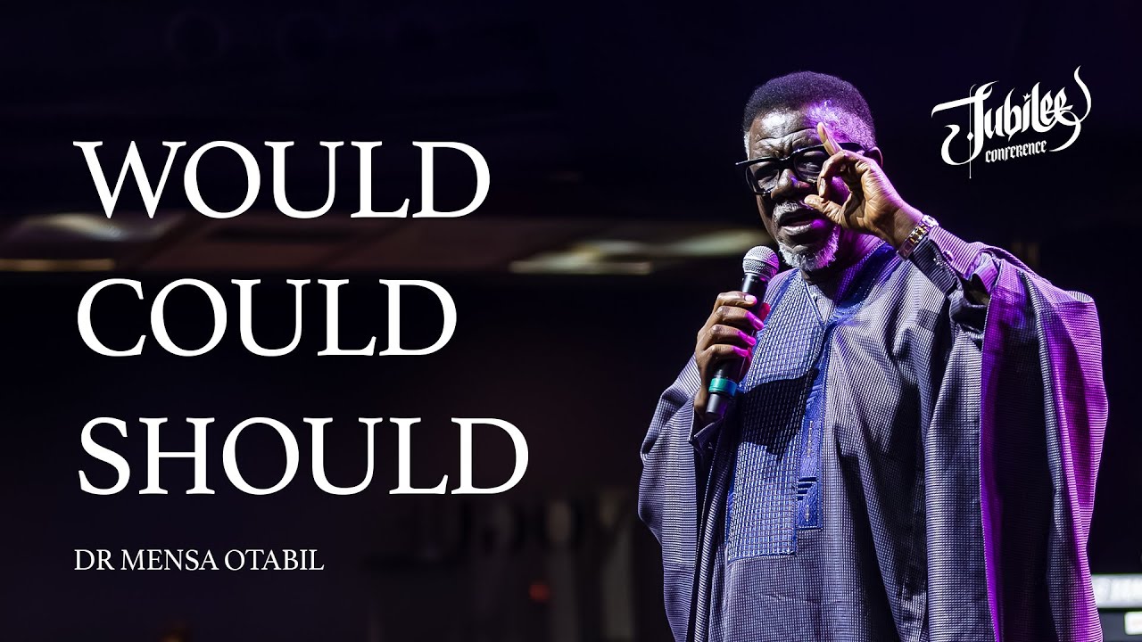 Dr Mensa Otabil | Would Could Should