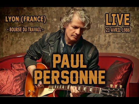 PAUL PERSONNE Live @Bourse du Travail - Lyon (France) - 21 avril 1986