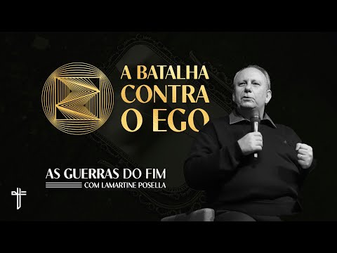A BATALHA CONTRA O EGO  | Palavra de Hoje | Lamartine Posella