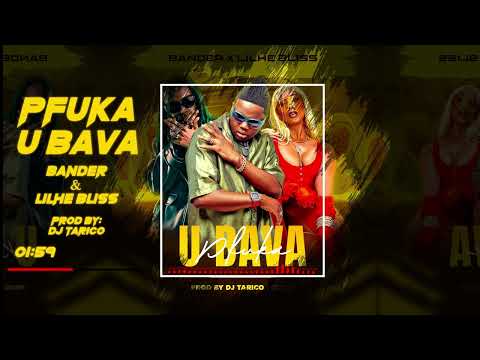 Bander & Lilhe Bliss - Pfuka U Bava  ( Lyric Video )  Prod By Dj Tarico