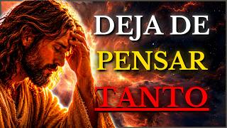 DIOS TE DICE HOY: ESA MENTE QUE NO PARA DE PENSAR, ENTRÉGAMELA, YO TE DARÉ LA PAZ QUE NECESITAS