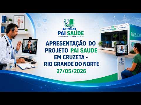 APRESENTAÇÃO DO PROJETO PAI SAÚDE NA CIDADE DE CRUZETA NO RIO GRANDE DO NORTE