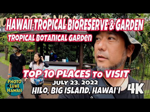 Hawaii Tropical Bioreserve & Garden July 23, 2022 Big Island Hawaii Tropical Botanical Garden