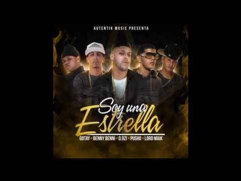 Soy Una Estrella - Gotay Ft. Benny Benni, D.Ozi, Pusho Y Lord Maik