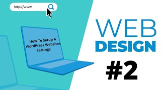 How To Setup Your WordPress Website Settings