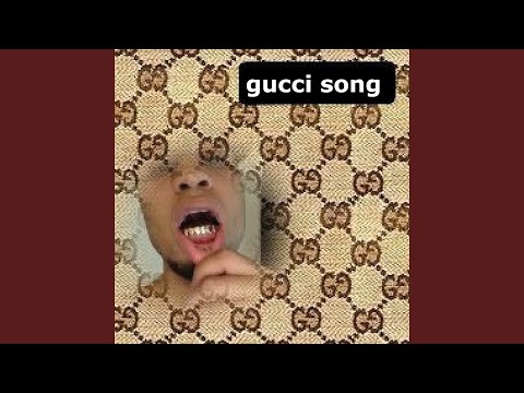 Gucci Song
