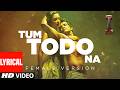 I Tum Todo Na Female Version Lyrical Video Chiyaan Vikram Amy Jackson AR Rahman Tum Bin Mai