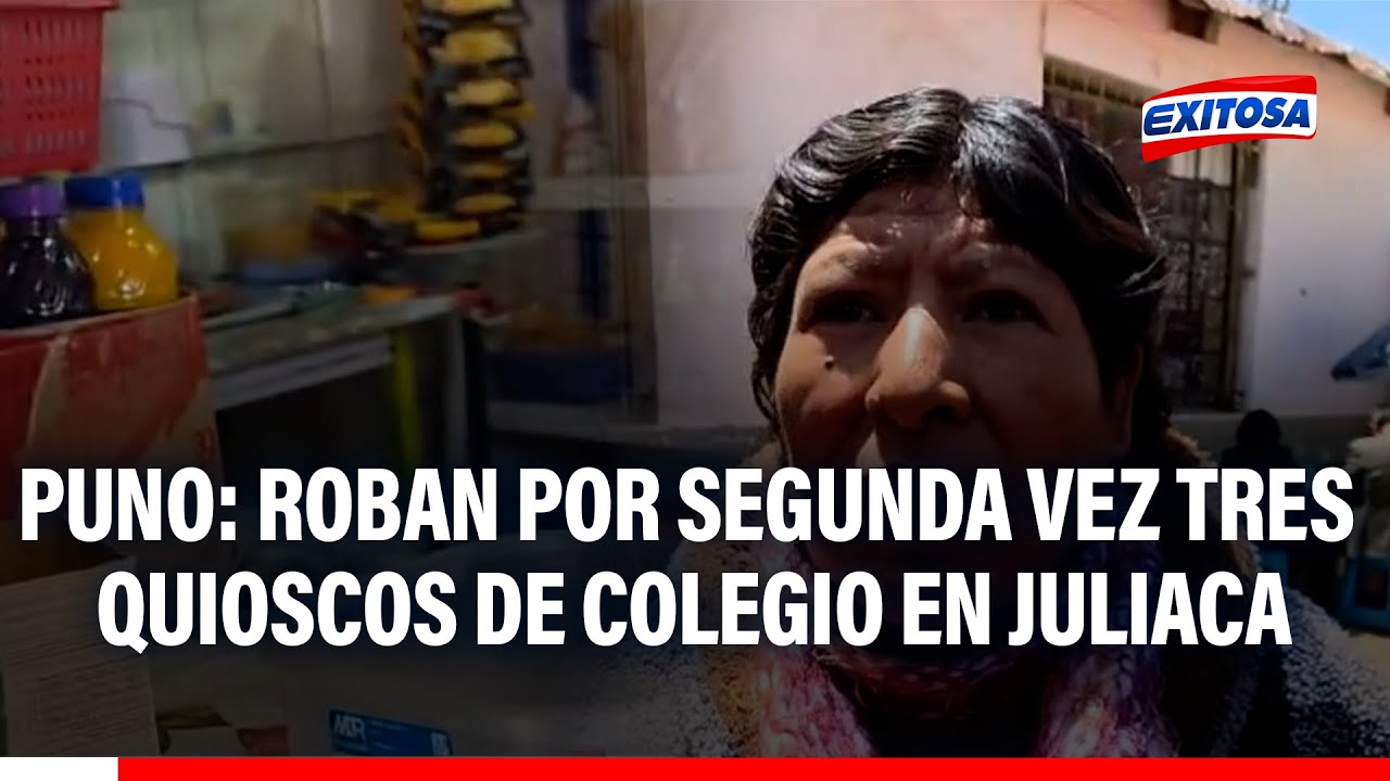🔴🔵 Puno: Roban por segunda vez tres quioscos de colegio en Juliaca