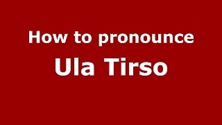 How to pronounce Ula Tirso