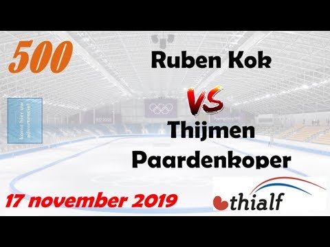Ruben Kok vs Thijmen Paardenkoper 500 Thialf 20191117