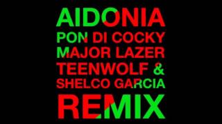 Aidonia Ft Major Lazer, Shelco Garcia & Teenwoolf - Pon Di Cocky (Remix) Aug 2013