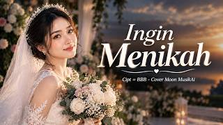 Download lagu Ingin Menikah - BBB Girls | Cover by MOON MUSIKAI mp3