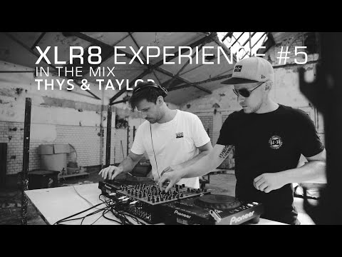 XLR8 EXPERIENCE #5 - Thys & Taylor