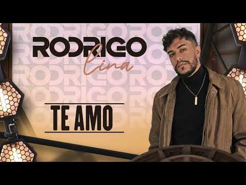 TE AMO - Rodrigo Lina ( 100% apaixonado )