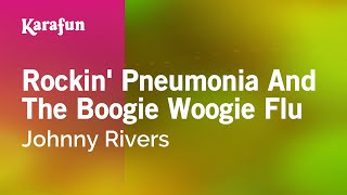 Karaoke Rockin' Pneumonia And The Boogie Woogie Flu - Johnny Rivers *