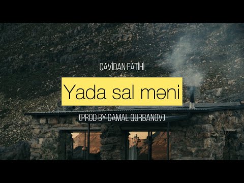 Cavidan Fatihi - Yada Sal Məni (Prod by Camal Qurbanov )