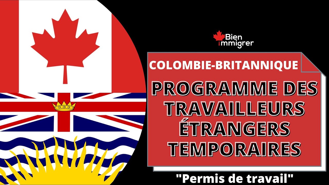 Immigrer au Canada : Programme des Travailleurs Etrangers Temporaires de la Colombie-Britannique