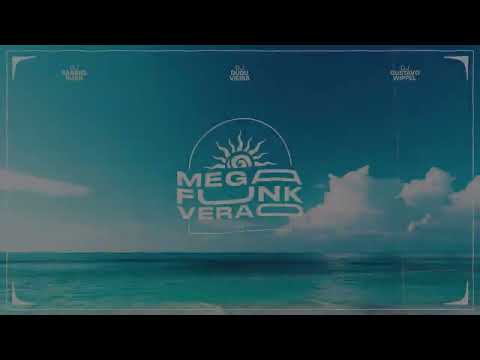 MEGA FUNK VERÃO 1.0 (DUDU VIEIRA - GUSTAVO WIPPEL - GABRIEL RUAN)