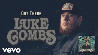 Luke Combs - Out There (Audio)