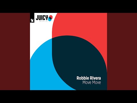 Move Move (Robbie Rivera Juicy Mix)